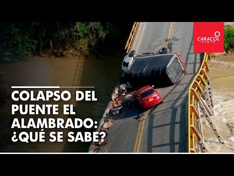 Caida del puente El Alambrado en Quindío y Valle del Cauca | Caracol Radio