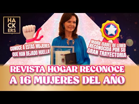 Revista Hogar da reconocimiento a 16 ecuatorianas como Mujeres del año  | LHDF | Ecuavisa
