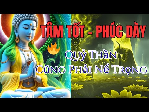 🪷 Người Có Tâm Tốt, Phúc Dày: Vì Sao Quỷ Thần Cũng Phải Nể Trọng Và Hộ Mệnh #NgườiCóTâmTốt #PhúcDày