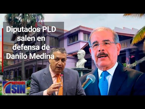 Diputados peledeistas salen en defensa de Danilo Medina