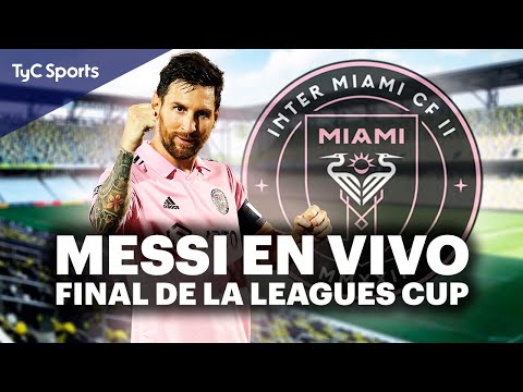 MESSI EN VIVO  NASHVILLE vs INTER MIAMI  LA FINAL DE LA LEAGUES CUP EN TyC SPORTS