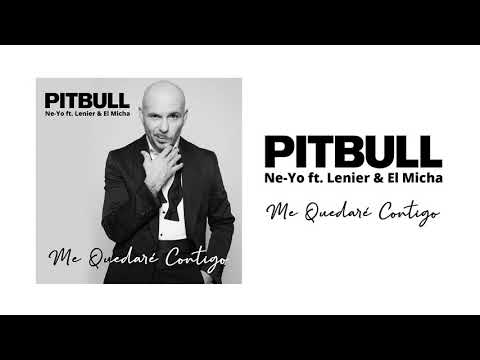 Pitbull x Ne-Yo ft. Lenier, & El Micha - Me Quedaré Contigo (Official Audio)