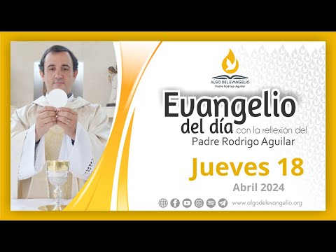 Evangelio de hoy | 18 de abril de 2024 | III Jueves de Pascua |  Juan 6, 44-51