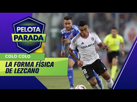 COLO COLO: ¿Lezcano está en forma? - Pelota Parada