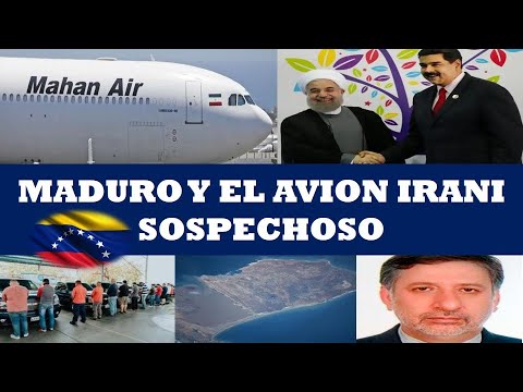VENEZUELA: MADURO Y EL AVION IRANI SOSPECHOSO !!!