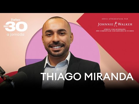 Thiago Miranda - Forbes Under 30 - A Jornada S2E5 #ThiagoMirandaNaForbes