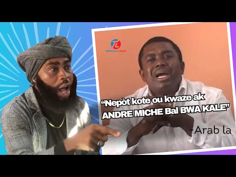 Nenpòt Kote ou kwaze ak Andre Michel, bali BWA KALE Daprè nèg Arab la ki di Andre Michel fè konplo