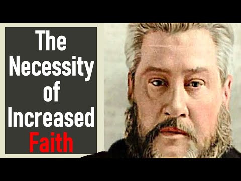 The Necessity of Increased Faith - Charles Spurgeon Audio Sermons