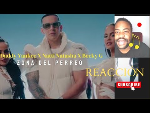 DADDY YANKEE X NATTI NATASHA X BECKY G - ZONA DEL PERREO (REACCIÓN)