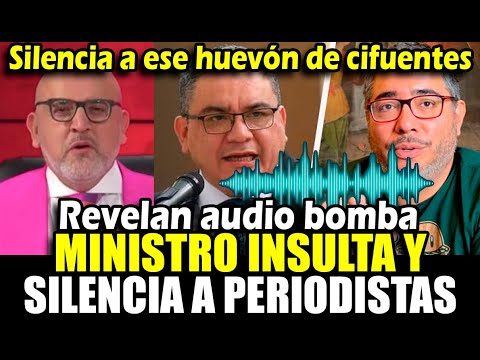 Difunden audio bomba de Ministro insult4ndo y silenciando a Periodista Marco sifuentes y beto cuadra