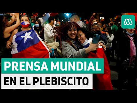 Plebiscito Chile | Así cubrió el mundo el proceso constituyente del país