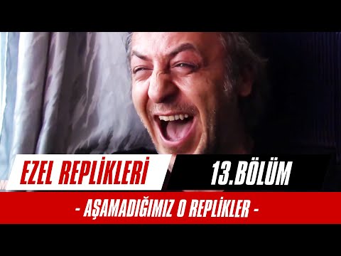 Aşamadığımız O Replikler - 13. Bölüm | Ezel