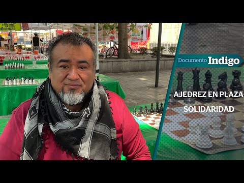 Ajedrez en la Plaza de la Solidaridad | Documento Indigo