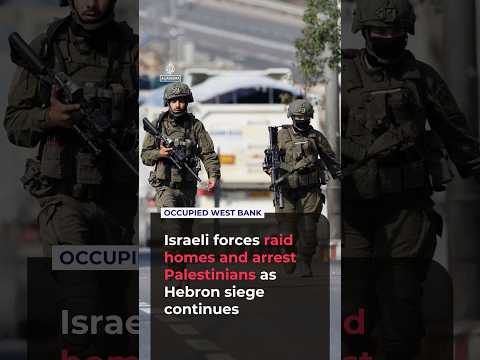 Hebron under siege as Israeli forces continue raids and arrests for third day