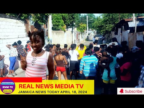 Jamaica News Today  April 18, 2024 /Real News Media TV