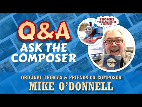 CLOSED - Q&A with Mike O'Donnell - Thomas & Friends Original Composer