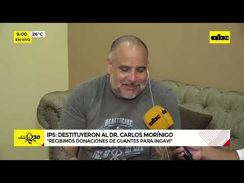 “Como un perro fui quitado del IPS” - Carlos Morínigo habla tras su destitución