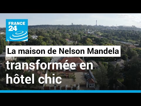 Afrique du Sud : la maison de Nelson Mandela transformée en hôtel chic • FRANCE 24