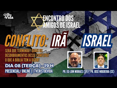 ENCONTRO DOS AMIGOS DE ISRAEL CONFLITO IRÃ x ISRAEL! | 08/07/2025