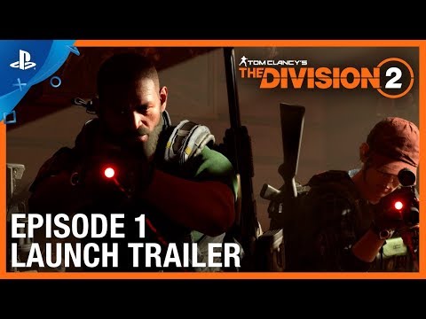 Tom Clancy's The Division 2 - Episode 1 Launch Trailer | PS4