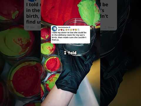 I told my sister-in-law she could be in the delivery room, then made sure she couldn’t find us.