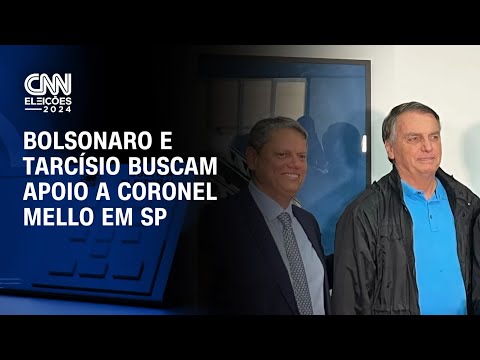 Bolsonaro e Tarcísio buscam apoio a Coronel Mello em SP | CNN 360º