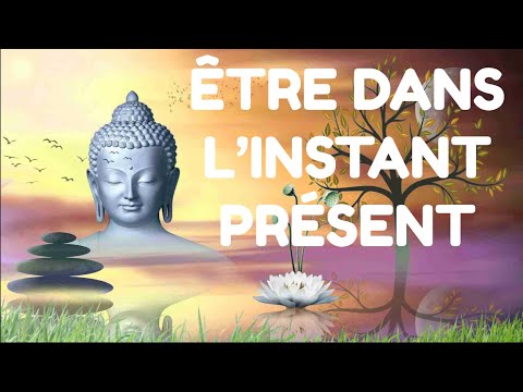 ÊTRE DANS L’INSTANT PRÉSENT