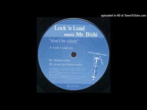 Lock N Load Meets Mr. Bishi - Don't Be Silent