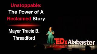 Thumbnail for the video "Unstoppable: The Power of A Reclaimed Story | Tracie Threadford | TEDxAlabaster" from TEDx Talks
