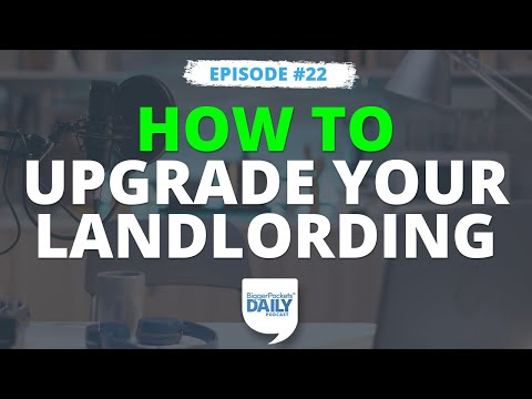 How to Upgrade Your Landlording to Make Your Investment More Passive | Daily #22