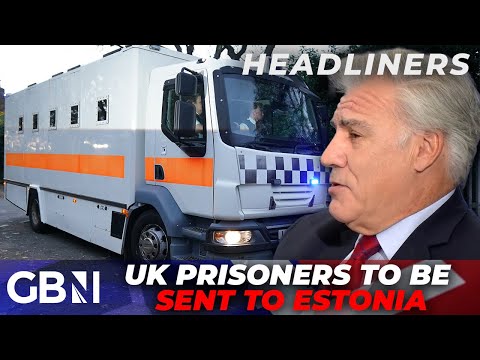 British Prisoners to be sent to ESTONIA as UK prisons full with 'little old ladies who sent a tweet'