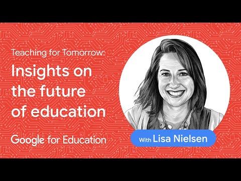 Teaching for Tomorrow with Lisa Nielsen