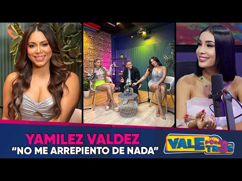 Yamilez Valdez "No me arrepiento de lo que diga en los medios" VALE POR TRES