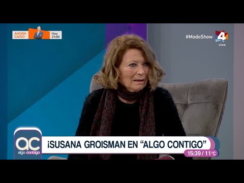 Algo Contigo - Susana Groisman: No me hago ilusiones con la política