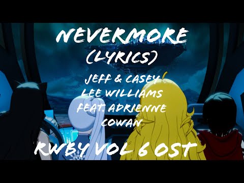 Nevermore ( Lyrics ) - Jeff & Casey Lee Williams feat. Adrienne Cowan [ RWBY Volume 6 OST ]