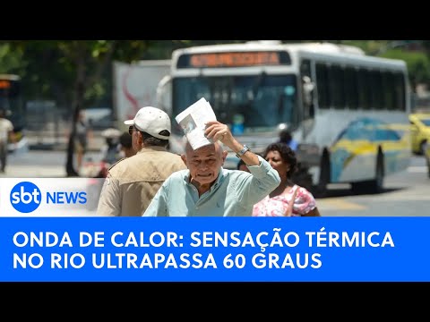 SBT News na TV: Terceira onda de calor bate recorde de sensação térmica de 60°C no Rio de Janeiro