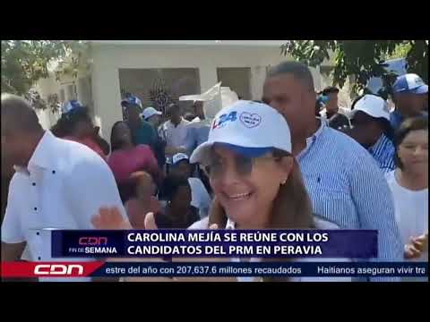 Carolina Mejía se reúne con los candidatos del PRM en Peravia