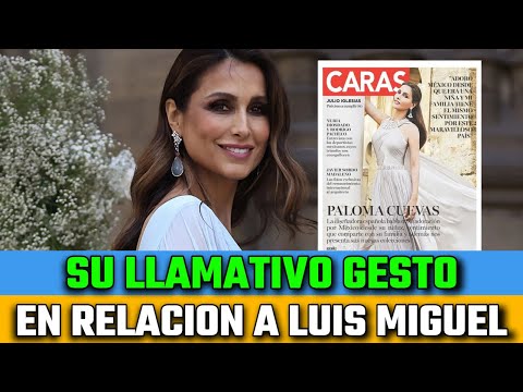 Paloma Cuevas PORTADA de REVISTA en MÉXICO su LLAMATIVO gesto en RELACIÓN a LUIS MIGUEL