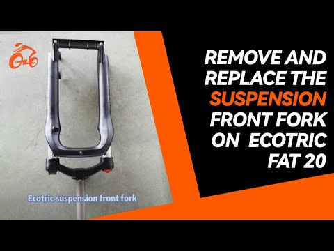 How to remove and replace the suspension front fork on your ECOTRIC Fat 20?