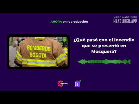 ¿Cuál fue el incendio en Bogotá y Cundinamarca? | 16 de junio | AHORA, un Podcast