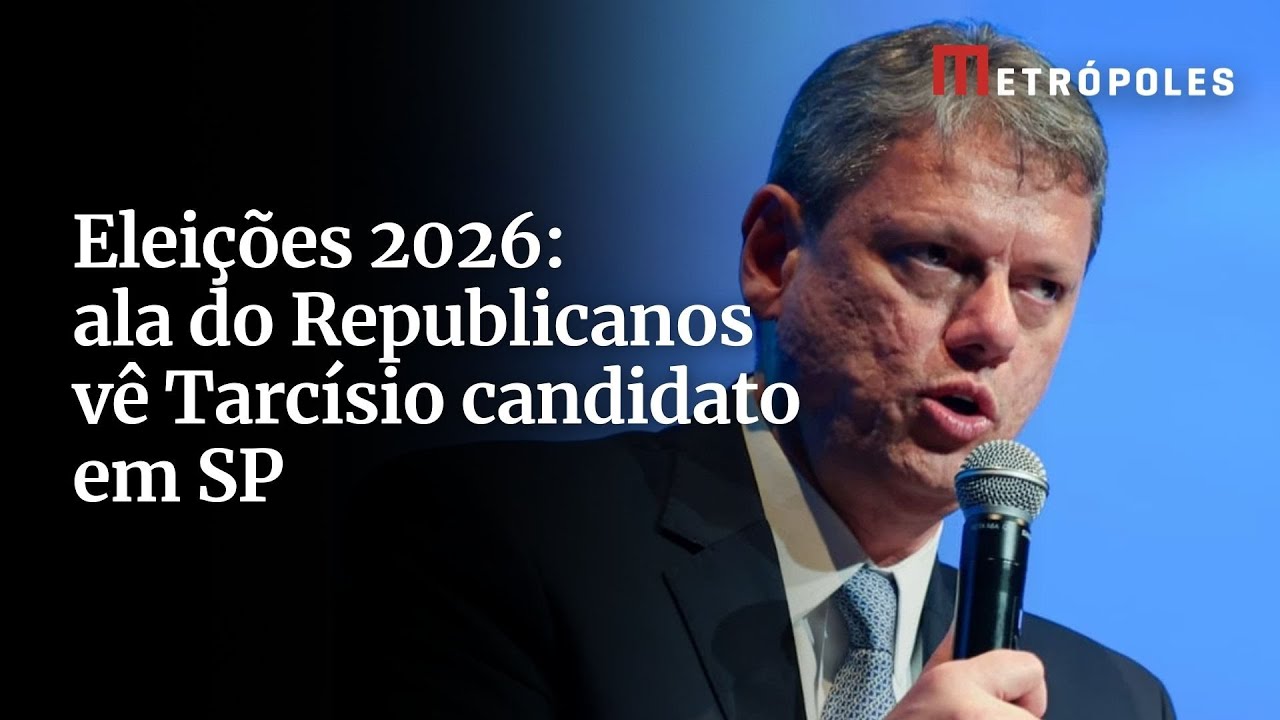 Eleições 2026 ala do Republicanos vê Tarcísio candidato em SP