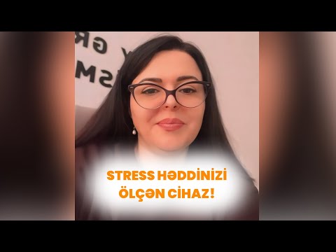 Stress həddinizi və fiziki sağlığınızı yoxlamağa tələsin!
