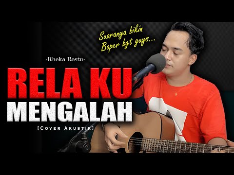 SEKUAT-KUATNYA DIRIKU SAYANG😭😭 | RELA KU MENGALAH - RHEKA RESTU [Cover Akustik By Soni Egi]