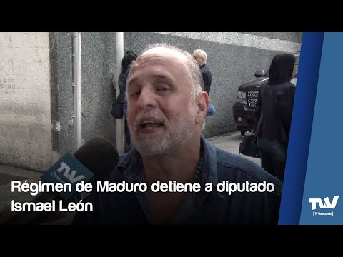 Régimen de Maduro detiene a diputado Ismael León