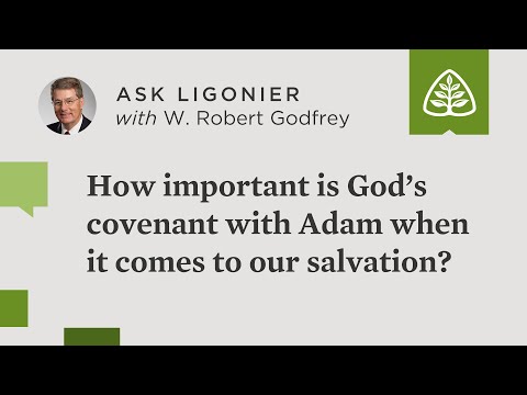 How important is God’s covenant with Adam when it comes to our salvation?