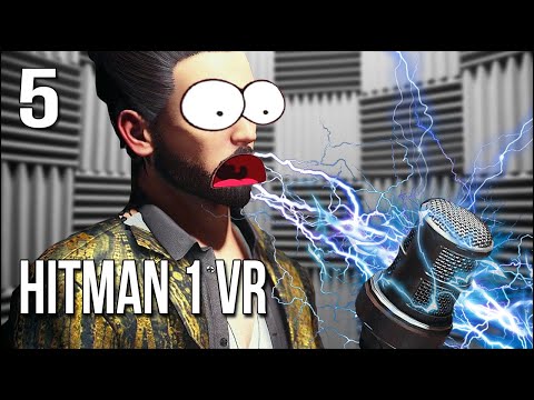 Hitman 1 VR | Part 5 | I ELECTROCUTED Pop Star Jordan Cross