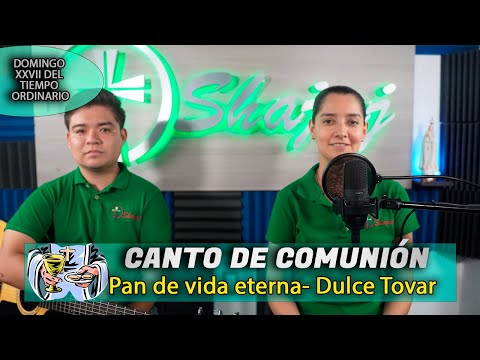 CANTO DE COMUNIÓN - Pan de vida eterna | SHAJAJ Ministerio Católic.