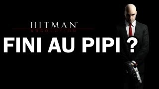Test Hitman Absolution : Fini au Pipi ? (PC)