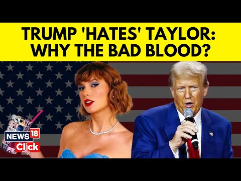 Donald Trump Declares ‘I Hate Taylor Swift’ After She Endorses Kamala Harris | English News | N18G