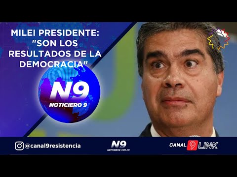 MILEI PRESIDENTE: SON LOS RESULTADOS DE LA DEMOCRACIA  - NOTICIERO 9 -